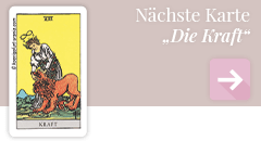 weiter zur Tarotkarte Die Kraft