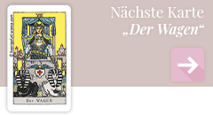 weiter zur Tarotkarte Der Wagen