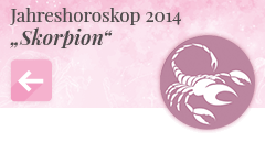 zurück zum Jahreshoroskop 2014 Skorpion