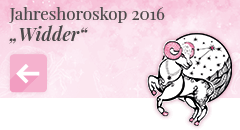 zurück zum Jahreshoroskop 2016 Widder zurück zum Jahreshoroskop 2016 Widder