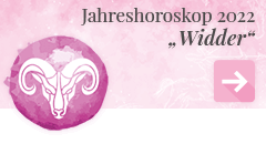 weiter zum Jahreshoroskop 2022 Widder