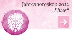 weiter zum Jahreshoroskop 2022 Löwe