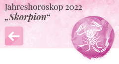 zurück zum Jahreshoroskop 2022 Skorpion