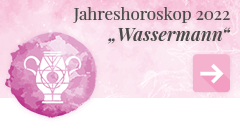 weiter zum Jahreshoroskop 2022 Wassermann